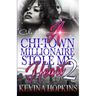 A Chi-Town Millionaire Stole My Heart 2: An Urban Romance