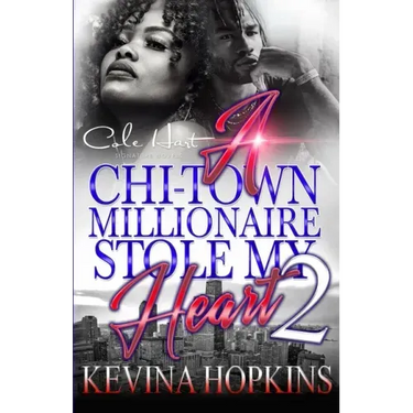 A Chi-Town Millionaire Stole My Heart 2: An Urban Romance