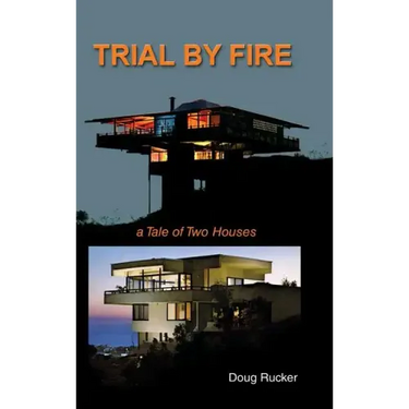 Trail By Fire: a Tale of Two Houses