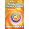 The Making of a Consciousness Leader in Business: An Integral Approach