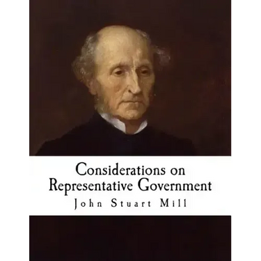 Considerations on Representative Government: John Stuart Mill