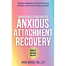 Compassionate Strategies for Anxious Attachment Recovery