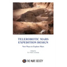 Telerobotic Mars Expedition Design: New Ways to Explore Mars