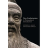 Neo-Confucianism: A Philosophical Introduction