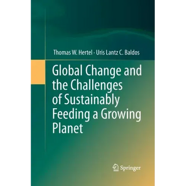 Global Change and the Challenges of Sustainably Feeding a Growing Planet