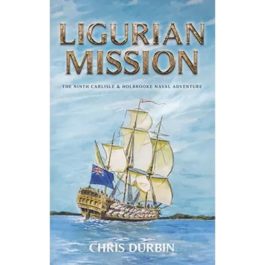 Ligurian Mission: The Ninth Carlisle & Holbrooke Naval Adventure