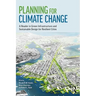 Planning for Climate Change: A Reader in Green Infrastructure and Sustainable Design for Resilient Cities