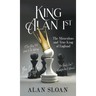 King Alan 1st: The Miraculous and True King of England