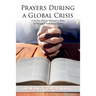Prayers During a Global Crisis: A 40-Day Prayer Manual to Make It Through Challenging Times