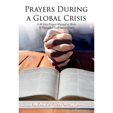 Prayers During a Global Crisis: A 40-Day Prayer Manual to Make It Through Challenging Times