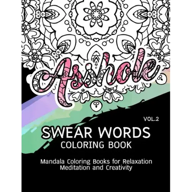 Swear Words Coloring Book Vol.2: Mandala Coloring Books for Relaxation Meditation and Creativity