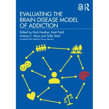 Evaluating the Brain Disease Model of Addiction