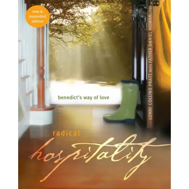 Radical Hospitality: Benedict's Way of Love: Benedict's Way of Love, 2nd Edition