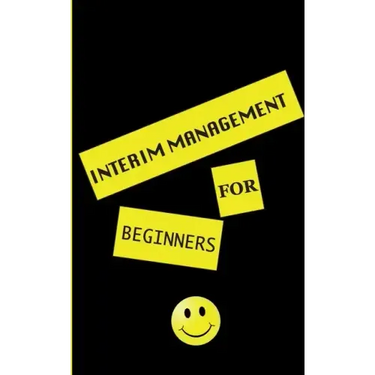 interim management for beginners: exclusive insight for the interim manager of tomorrow. Well-founded. Instructive. Pioneering.