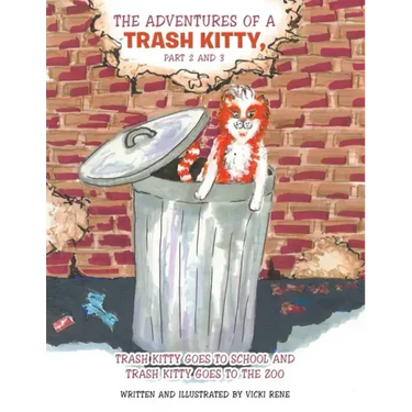 The Adventures of a Trash Kitty, Part 2 and 3: Trash Kitty Goes to School and Trash Kitty Goes to the Zoo