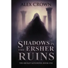 Shadows in the Ersher Ruins: The Broken Kingdoms; Book One