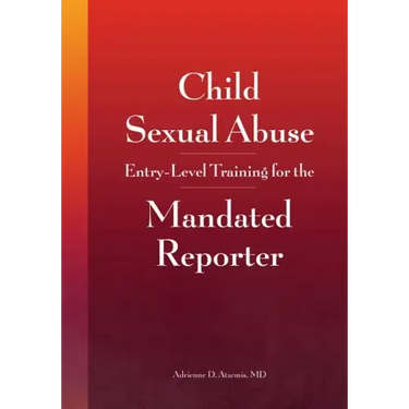 Child Sexual Abuse: Entry-Level Training for the Mandated Reporter