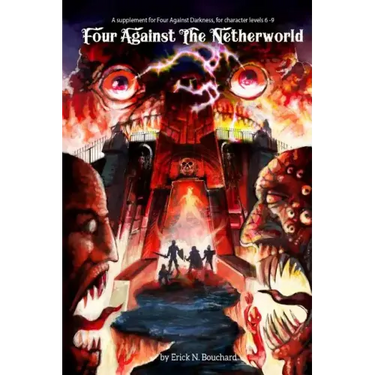 Four Against the Netherworld: A supplement for Four Against Darkness, for character levels 6-9