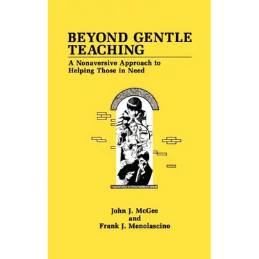 Beyond Gentle Teaching: A Nonaversive Approach to Helping Those in Need