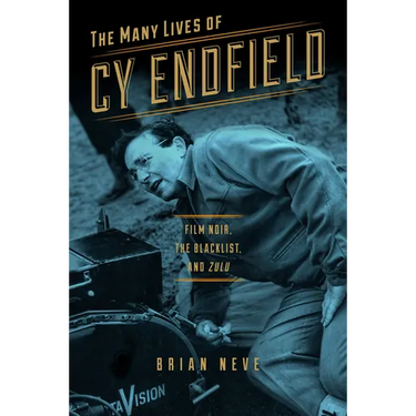 The Many Lives of Cy Endfield: Film Noir, the Blacklist, and Zulu
