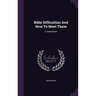 Bible Difficulties And How To Meet Them: A Symposium