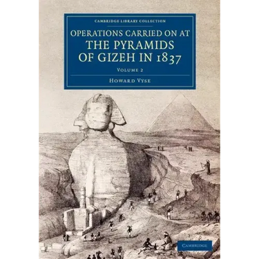 Operations Carried On at the Pyramids of Gizeh in 1837 - Volume 2