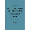 Chronicles of the Scotch-Irish Settlement in Virginia. Extracted from the Original Court Records of Augusta County, 1745-1800. Volume I