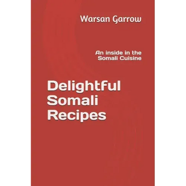 Delightful Somali Recipes: An inside in the Somali Cuisine