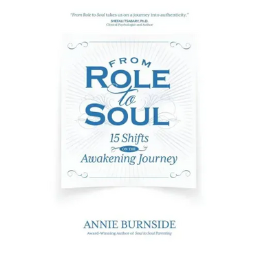 From Role to Soul: 15 Shifts on the Awakening Journey