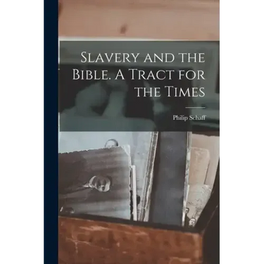 Slavery and the Bible. A Tract for the Times