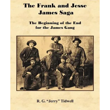 The Frank and Jesse James Saga - The Beginning of the End for the James Gang