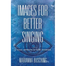 Images for Better Singing: A Visual Approach to Vocal Technique