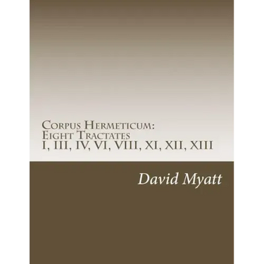Corpus Hermeticum: Eight Tractates: Translation and Commentary