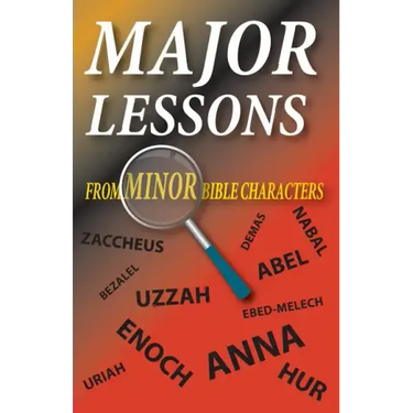 Major Lessons from Minor Bible Characters