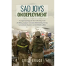 Sad Joys On Deployment: A surgeon journeys into the confronting world of military surgery in war zones
