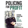 Policing for Profit: Exposing Corruption Between Police, Courts and Corporations