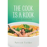 The Cook is a Kook: A Fun Cookbook
