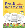 Pre-K Sight Words: A Pre-K Workbook For Kids Age 3-5