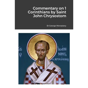 Commentary on 1 Corinthians by Saint John Chrysostom