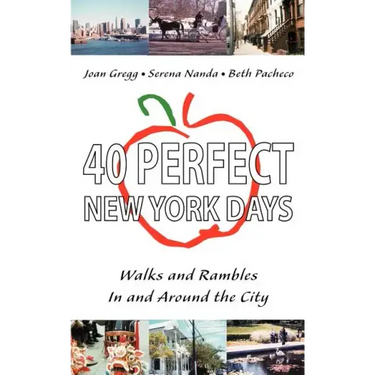 40 Perfect New York Days: Walks and Rambles In and Around the City