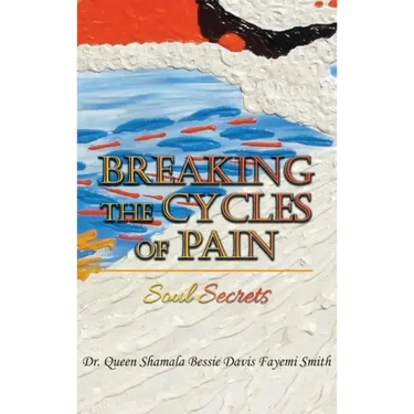 Breaking the Cycles of Pain: Soul Secrets