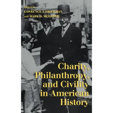 Charity, Philanthropy, and Civility in American History