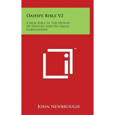 Oahspe Bible V2: A New Bible In The Words Of Jehovih And His Angel Embassadors