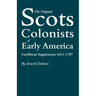 Original Scots Colonists of Early America: Caribbean Supplement, 1611-1707