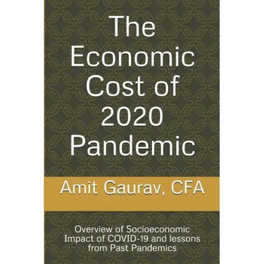 The Economic Cost of 2020 Pandemic: Overview of socio-economic Impact of COVID-19 and lessons from Past Pandemics