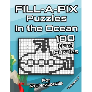 Tough FILL-A-PIX Puzzles for Adults In The Ocean: Hard Mosaic Puzzles for Advanced and Professionals Fun Brain Tease for Adults and Clever Kids