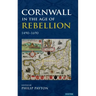 Cornwall in the Age of Rebellion, 1490-1690