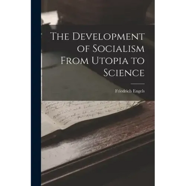 The Development of Socialism From Utopia to Science