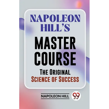 Napoleon Hill's Master Course The Original Science Of Success