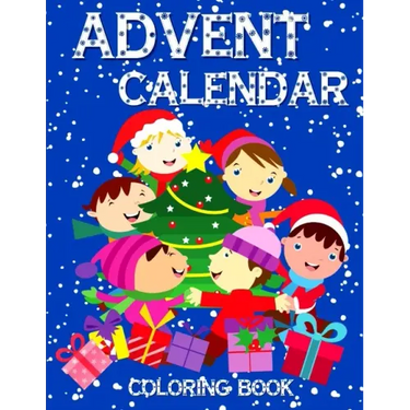 Advent Calendar Coloring Book: 24 Numbered Colouring Pages For Toddlers - With Santa Claus Reindeer Snowmen & More! Perfect Gift for Boys & Girls